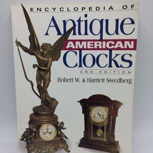 Encyclopedia Antique American Clocks Book,Swedberg,2nd Edition,Color Photos